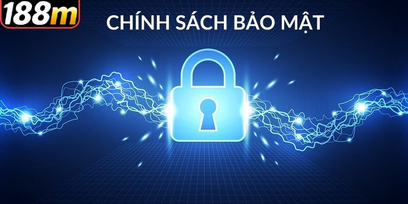 Lý do chính sách bảo mật luôn được quan tâm